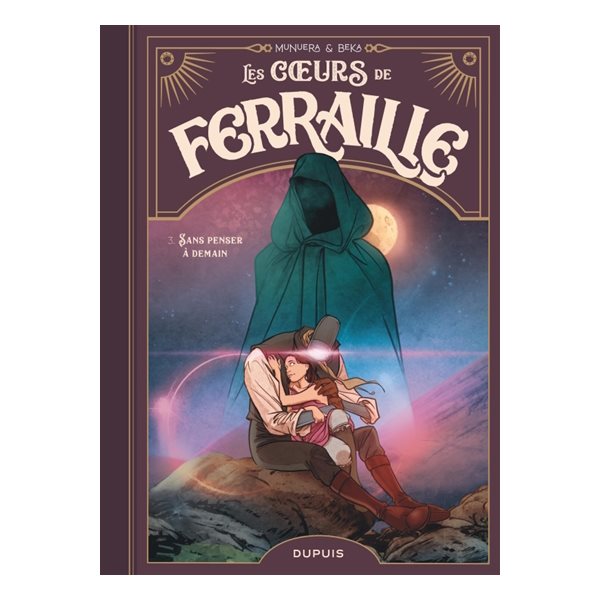 Sans penser à demain, Tome 3, Les coeurs de ferraille