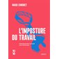 L'imposture du travail : désandrocentrer le travail pour l'émanciper, Amorce