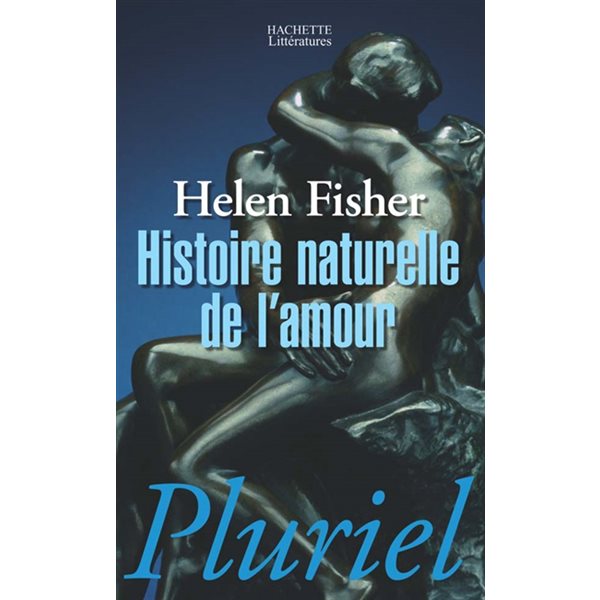 Histoire naturelle de l'amour : instinct sexuel et comportement amoureux à travers les âges, Pluriel, 8711