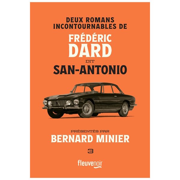 Deux romans incontournables de Frédéric Dard dit San-Antonio, Vol. 3, Deux romans incontournables de Frédéric Dard dit San-Antonio, 3