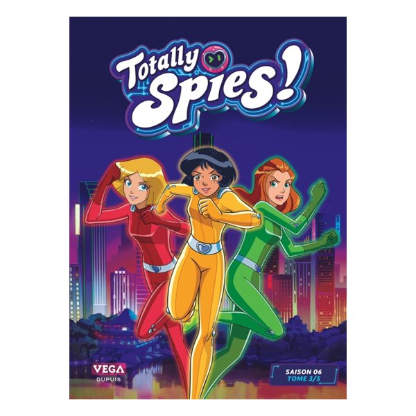 Totally Spies ! : saison 6, Vol. 3