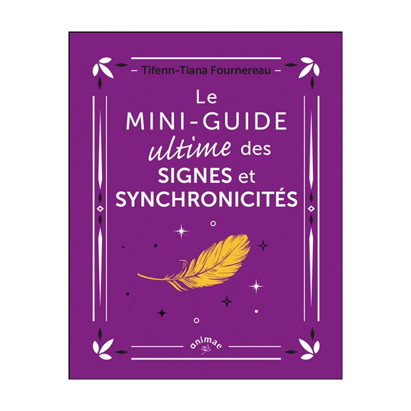 Le mini-guide ultime des signes et synchronicités