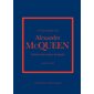 Little book of Alexander McQueen : l'histoire d'un créateur de légende : non officiel et non autorisé