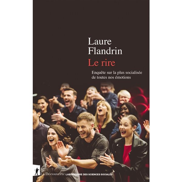 Le rire : enquête sur la plus socialisée de toutes nos émotions, Laboratoire des sciences sociales