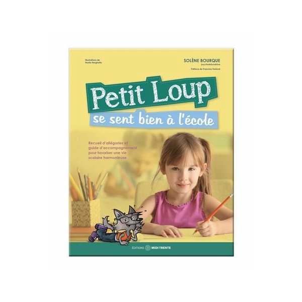 Petit Loup se sent bien à l'école : recueil d'allégories et guide d'accompagnement pour favoriser une vie scolaire harmonieuse