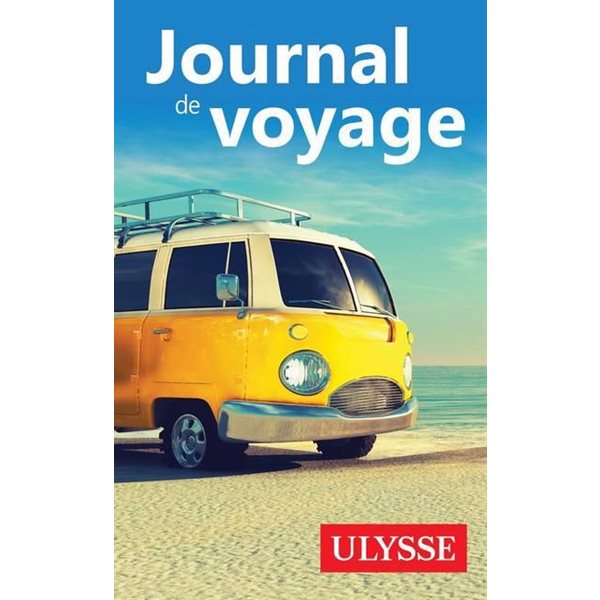 Journal de voyage Ulysse : la caravane N. éd