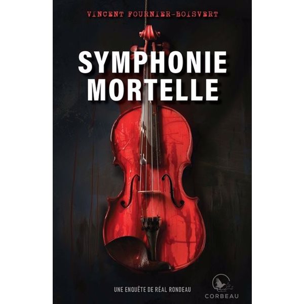 Symphonie mortelle : une enquête de Réal Rondeau