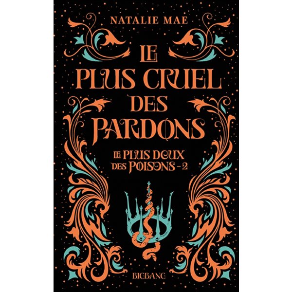 Le plus cruel des pardons, Tome 2, Le plus doux des poisons