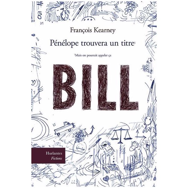 Pénélope trouvera un titre (mais on pourrait appeler ça "Bill")