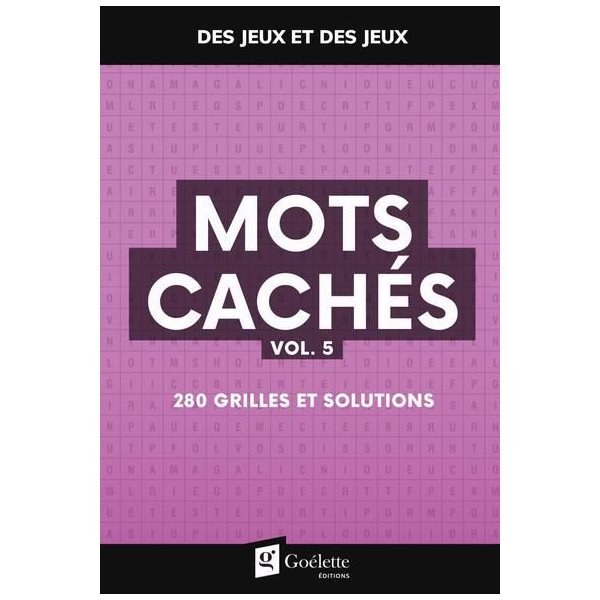 Mots cachés, vol. 5 : 280 grilles et solutions, Des jeux et des jeux