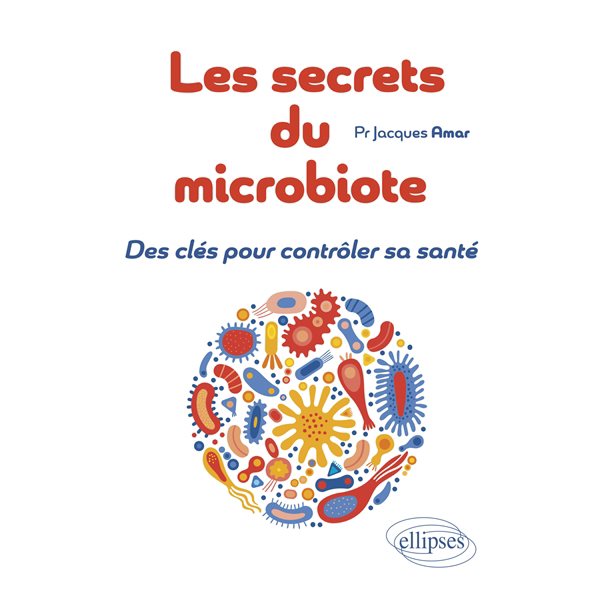 Les secrets du microbiote : des clés pour contrôler sa santé