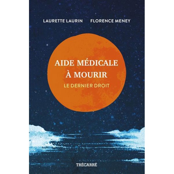 Aide médicale à mourir : Le dernier droit