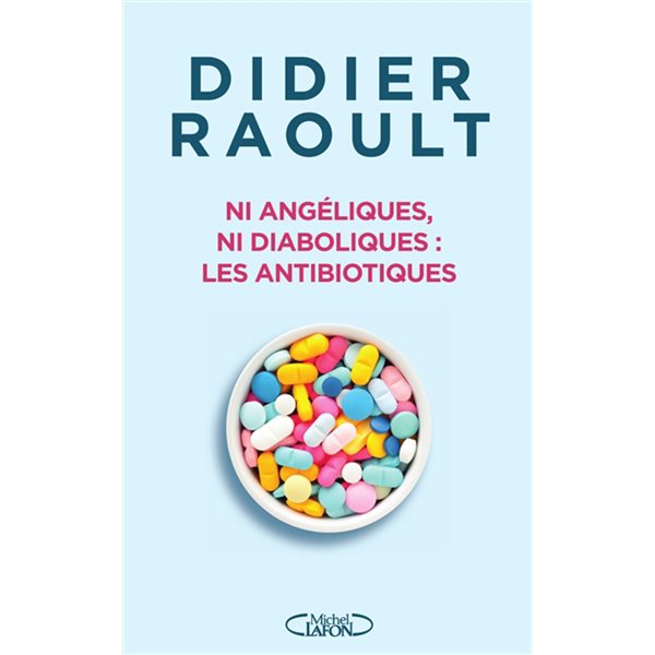 Ni angéliques, ni diaboliques : les antibiotiques