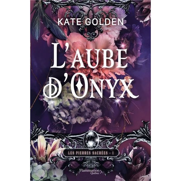 L'aube d'Onyx, Tome 1, Les pierres sacrées