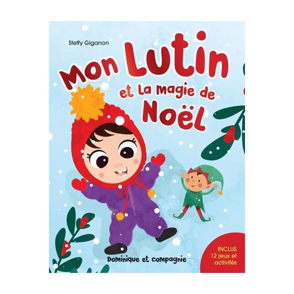 Mon lutin et la magie de Noël : Inclus 12 jeux et activités