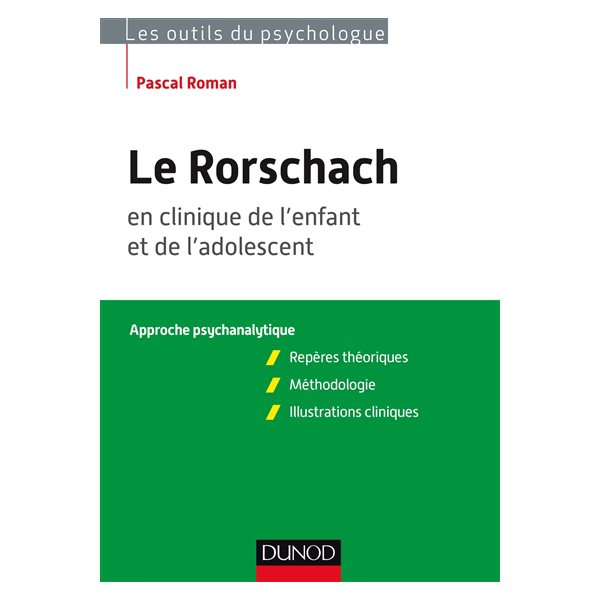 Le Rorschach en clinique de l'enfant et de l'adolescent : approche psychanalytique : repères théoriques, méthodologie, illustrations cliniques, Les outils du psychologue