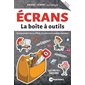 Écrans : Comprendre leurs effets et intervenir adéquatement