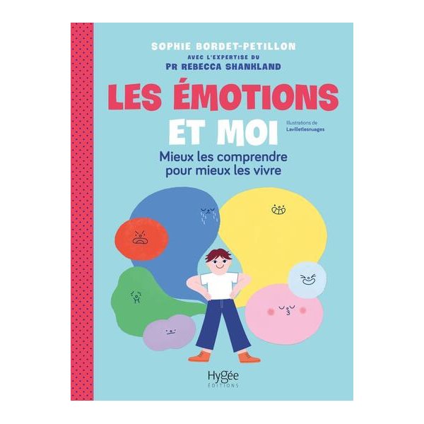 Les émotions et moi : mieux les comprendre pour mieux les vivre, T'inquiète, je gère !