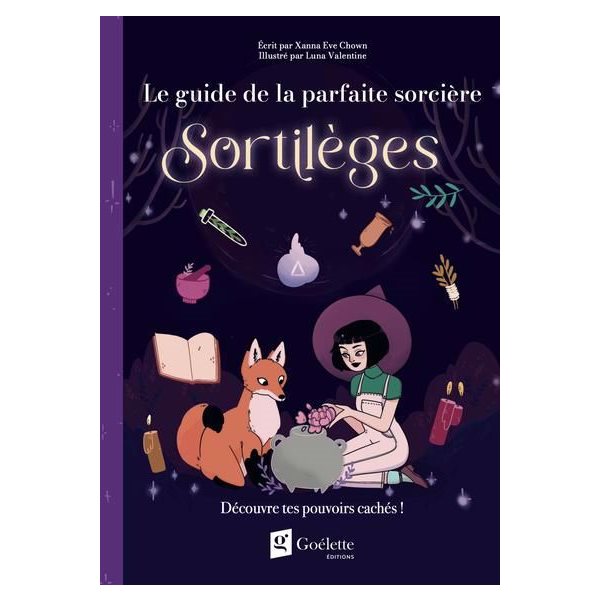 Sortilèges : Découvre tes pouvoirs cachés !, Le guide de la parfaite sorcière