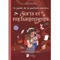 Sorts et enchantements : Découvre tes pouvoirs cachés !, Le guide de la parfaite sorcière