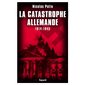 La catastrophe allemande, 1914-1945 : 1.674 destins parlementaires