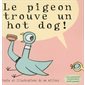 Le pigeon trouve un hot dog !