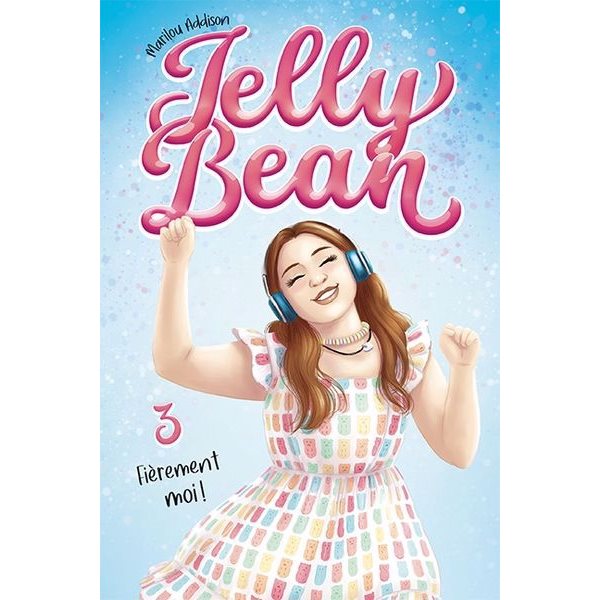 Fièrement moi!, Tome 3, Jelly Bean