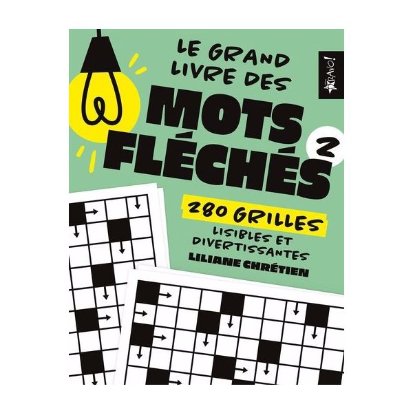 Le grand livre des mots fléchés 2 : 280 grilles lisibles et divertissantes, Le grand livre