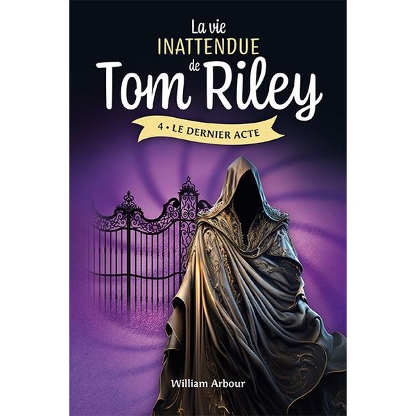 Le dernier acte, Tome 4, La vie inattendue de Tom Riley