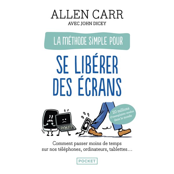 La méthode simple pour se libérer des écrans : comment échapper à l'addiction aux smartphones, ordinateurs et tablettes, Pocket. Evolution, 19497