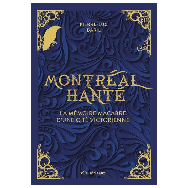 Montréal hanté : La mémoire macabre d'une cité victorienne