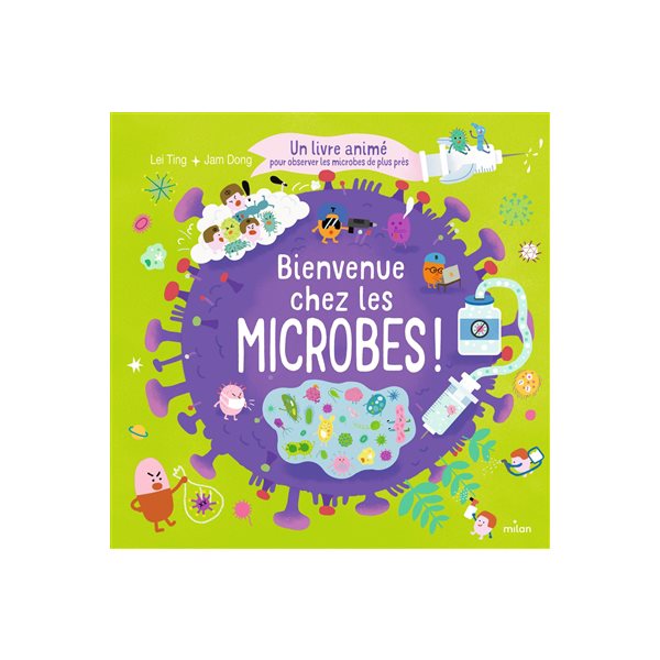 Bienvenue chez les microbes ! : un livre animé pour observer les microbes de plus près