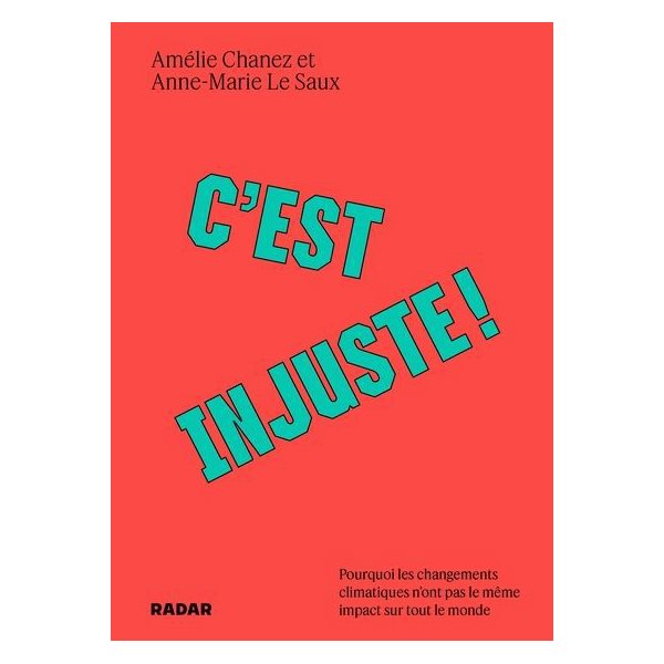 C’est injuste ! : Pourquoi les changements climatiques n’ont pas le même impact sur tout le monde