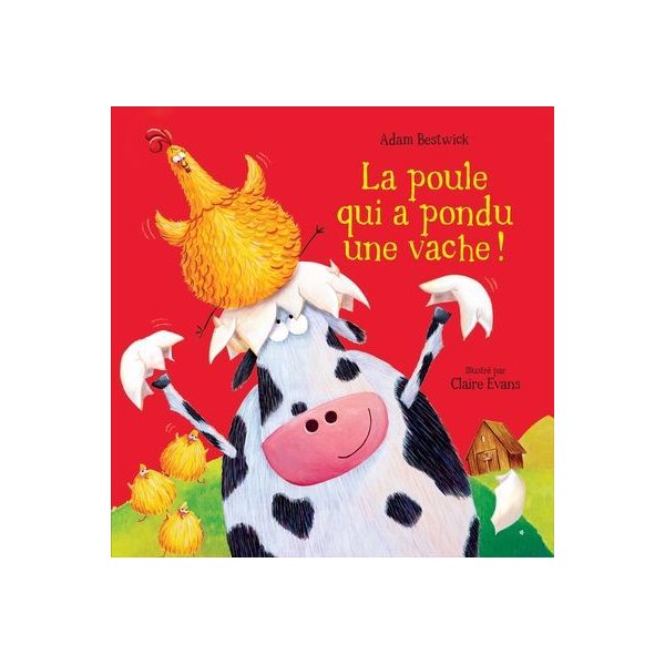 La poule qui a pondu une vache !