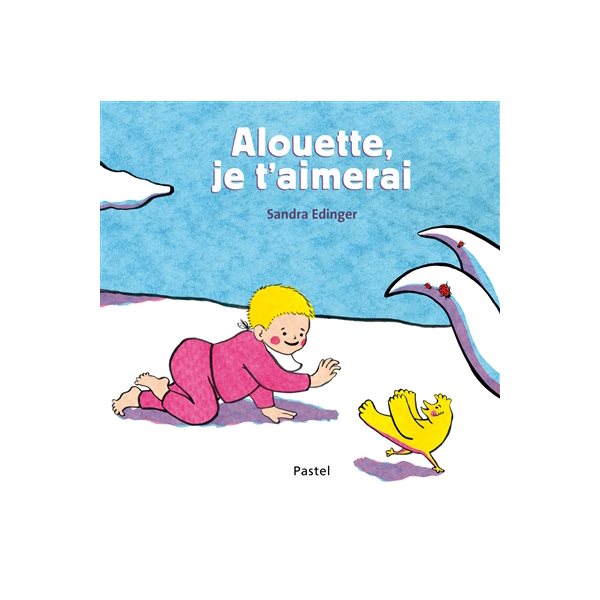 Alouette, je t'aimerai