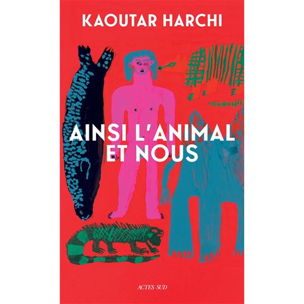 Ainsi l'animal et nous