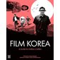 Film Korea : le guide du cinéma coréen