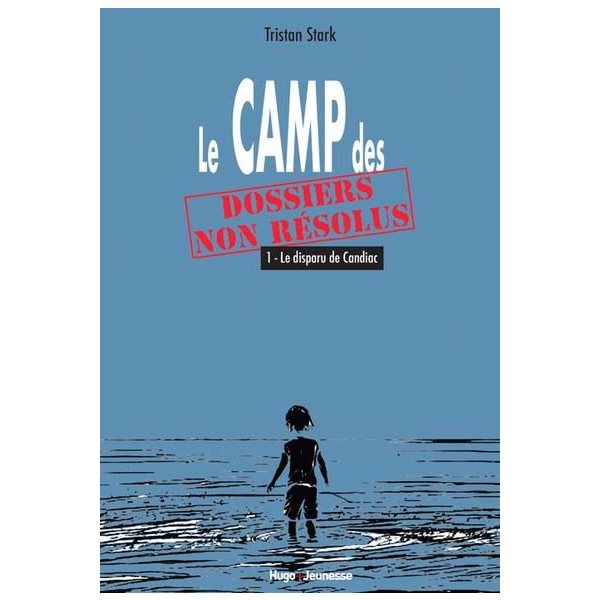 Le disparu de Candiac, Tome 1, Le Camp des dossiers non résolus