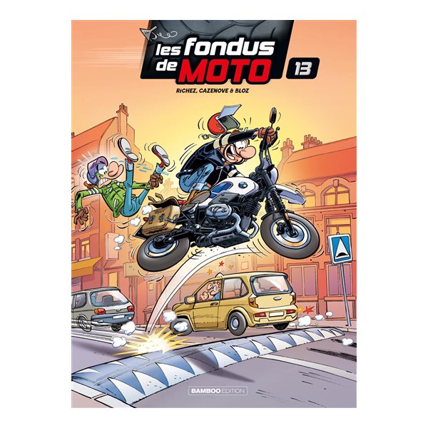 Les fondus de moto, Vol. 13, Les fondus de moto, 13