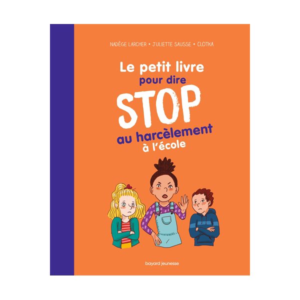 Le petit livre pour dire stop au harcèlement à l'école