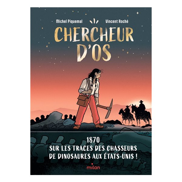 Chercheur d'os : 1870 : sur les traces des chasseurs de dinosaures aux Etats-Unis !