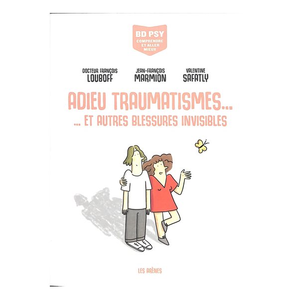 Adieu traumatismes... : et autres blessures invisibles, BD psy