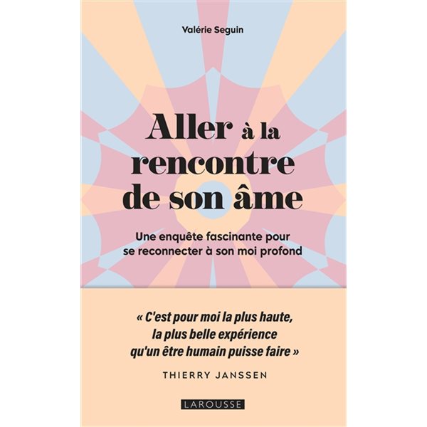 Aller à la rencontre de son âme : une enquête fascinante pour se reconnecter à son moi profond