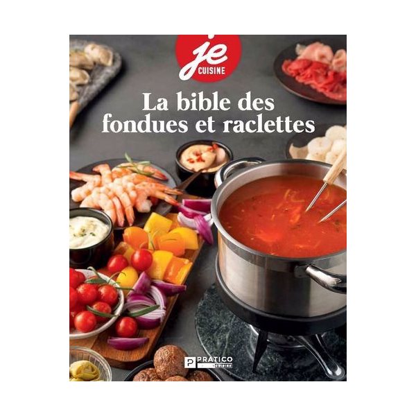 La bible des fondues et raclettes