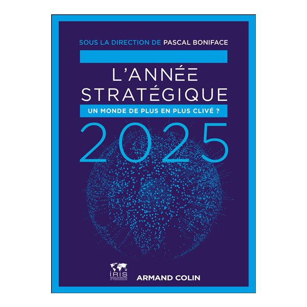 L'année stratégique 2025 : un monde de plus en plus clivé ?