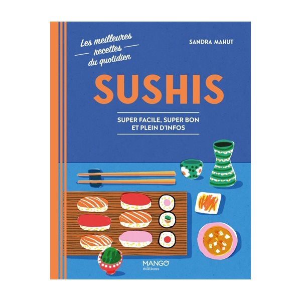 Sushis : super facile, super bon et plein d'infos