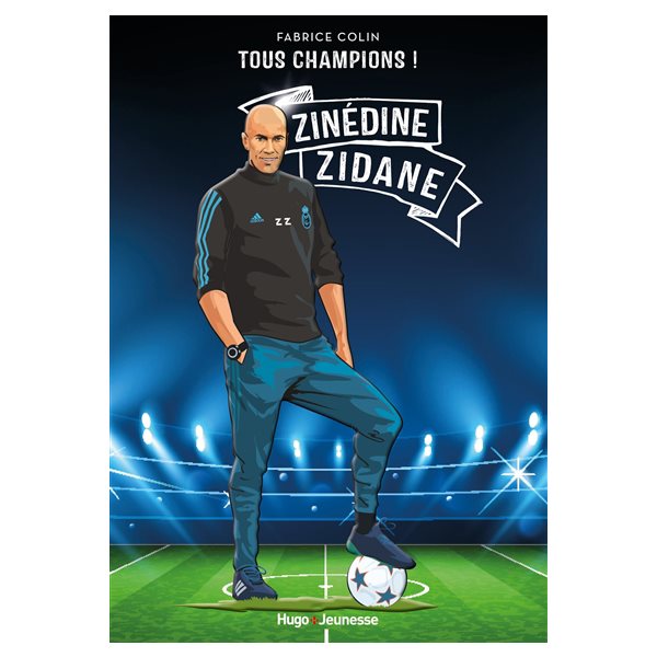 Zinédine Zidane : à jamais le premier, Tous champions !