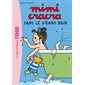 Mimi Cracra dans le grand bain, Tome 1, Mimi Cracra