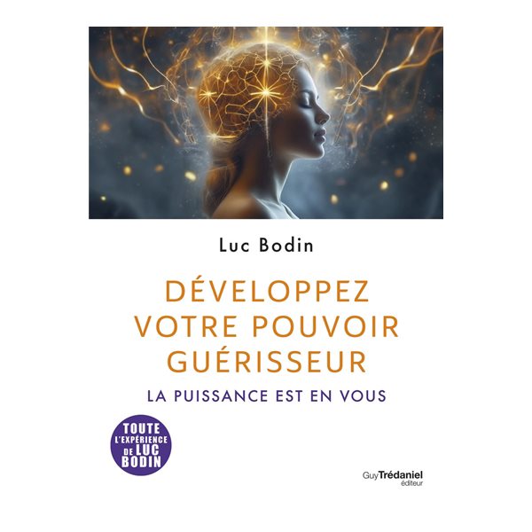 Développez votre pouvoir guérisseur : la puissance est en vous