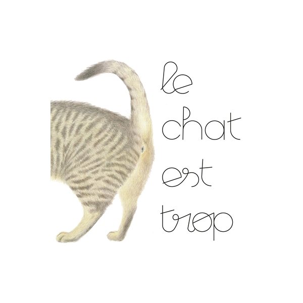 Le chat est trop